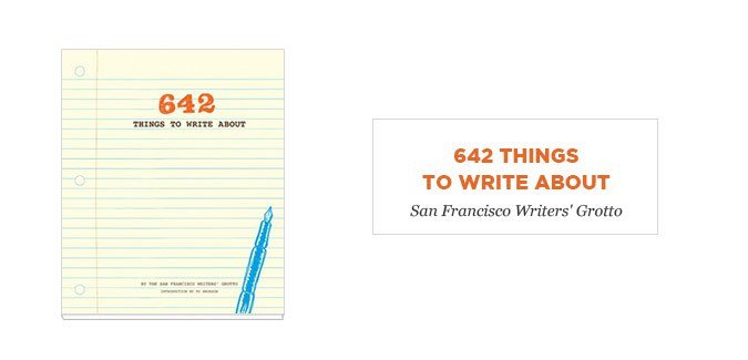 Get the creative juices flowing with 642 Things to Write About