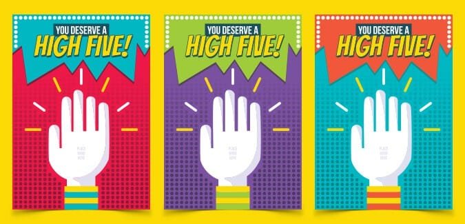 You deserve a high five!